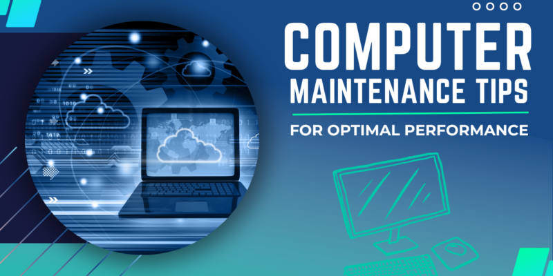 Computer Maintenance Tips for Optimal Performance