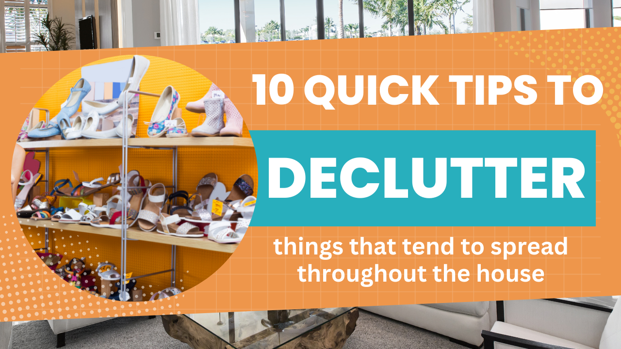 10 quick tips to declutter your house