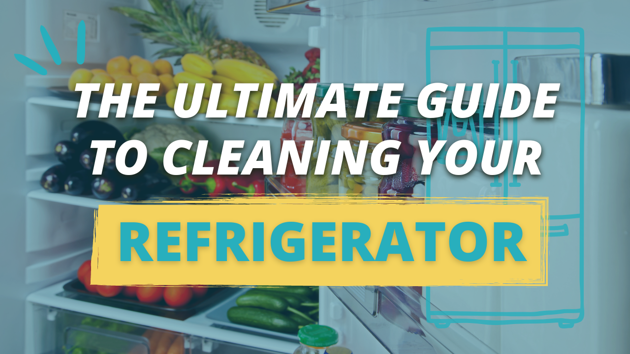 The Ultimate Guide to Cleaning Your Refrigerator