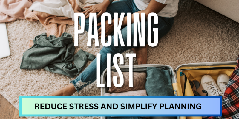 How a Packing Checklist Reduces Stress and Simplifies Your Planning