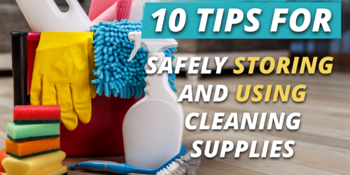 10 Tips for Safely Storing and Using Cleaning Supplies at Home